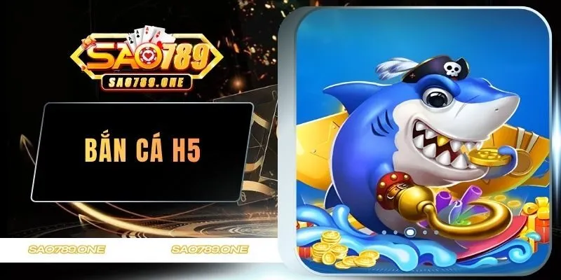 Bắn cá H5
